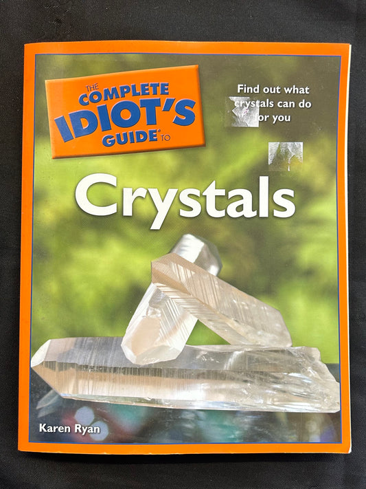 The Complete Idiot’s Guide to Crystals
