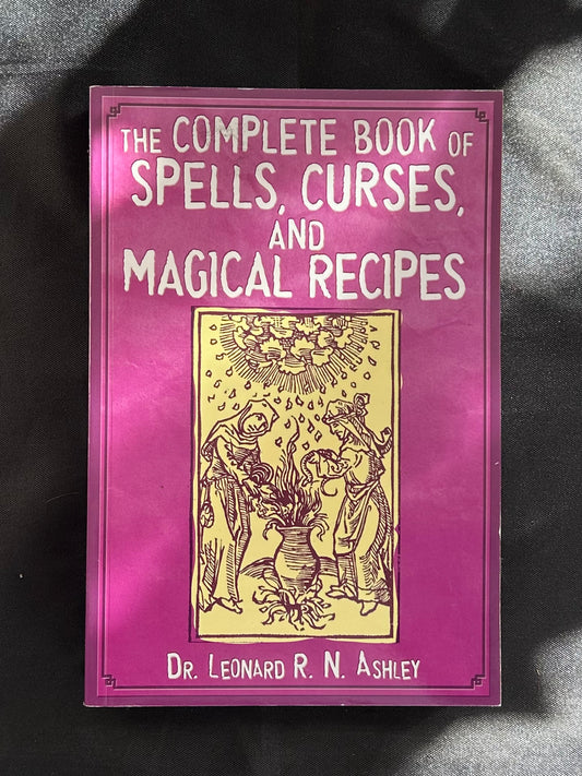 The Complete Book of Spells, Curses, and Magical Recipes